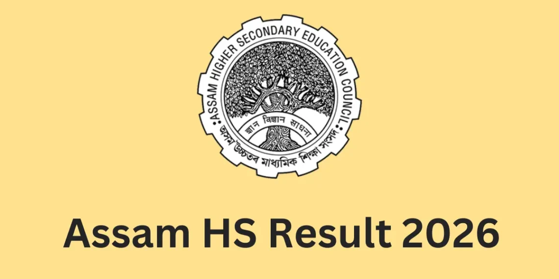 ২৮ এপ্ৰিলত ঘোষণা হ’ব HS চূড়ান্ত বৰ্ষৰ ফলাফল, কি কি ৱেবচাইটত পাৰিব চাব?