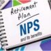 NPS ধাৰীসকলৰ বাবে ভাল খবৰ, চৰকাৰে আগবঢ়ালে ২টা নতুন বিনিয়োগৰ বিকল্প